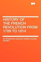 History of the French Revolution, From 1789 to 1814 9353449073 Book Cover