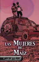 Las Mujeres de Maíz 1720235384 Book Cover