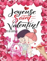 Joyeuse saint Valentin: livre de coloriage pour adultes et enfants - dessin mignon et romantique - partagez l'amour avec votre bien-aimé - 14 B08WJY6DRJ Book Cover