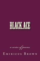 black.ace - a series of poems 1544650868 Book Cover
