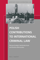Polish Contributions to International Criminal Law (Queen Mary Studies in International Law) 9004712682 Book Cover