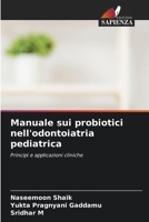 Manuale sui probiotici nell'odontoiatria pediatrica (Italian Edition) 6630409175 Book Cover