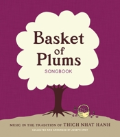 A Basket of Plums: Songs for the Practice of Mindfulness 1888375868 Book Cover