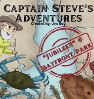 Captain Steve's Adventures - Jubilee!! @ Bayfront Park B0G6NS6FYV Book Cover