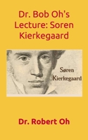 Dr. Bob Oh's Lecture: S�ren Kierkegaard B0858TVDF2 Book Cover