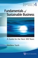 Fundamentals of Sustainable Business: A Guide for the Next 100 Years 9812839321 Book Cover