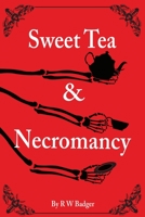 Sweet Tea & Necromancy 1945450991 Book Cover