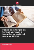 Fonte de energia de tensão variável e frequência variável usando SPWM (Portuguese Edition) 6208180880 Book Cover