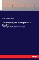 The Breeding And Management Of Poultry B0BMMC491X Book Cover