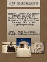 Joseph A. Califano, Jr., Secretary of Health, Education and Welfare, Appellant, v. Norman J. Boles et al. U.S. Supreme Court Transcript of Record with Supporting Pleadings 127070303X Book Cover