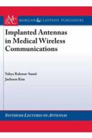 Implanted Antennas in Medical Wireless Communications 1598290541 Book Cover