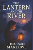 The Lantern and the River (Legends of Light) B0FQCFS9VM Book Cover