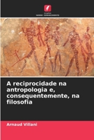 A reciprocidade na antropologia e, consequentemente, na filosofia 6206227235 Book Cover