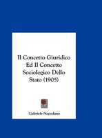 Il Concetto Giuridico Ed Il Concetto Sociologico Dello Stato 1149646098 Book Cover