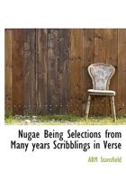 Nugae Being Selections from Many years Scribblings in Verse 1164928597 Book Cover