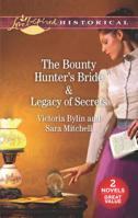 The Bounty Hunter's Bride & Legacy of Secrets 1335895868 Book Cover
