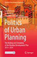 Politics of Urban Planning: The Making and Unmaking of the Mumbai Development Plan 2014–2034 981168670X Book Cover