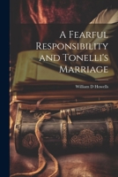 A Fearful Responsibility and Tonelli's Marriage 1021417246 Book Cover