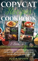 Copycat Recipes Cookbook: Everything You Need to Cook the Dishes of Your Favorite Restaurants at Home in a Healthy and Tasty Way! B08KH3THJD Book Cover