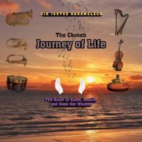 The Chosen Journey of Life: The Heart to Know, Search, and Seek out Wisdom 154621092X Book Cover
