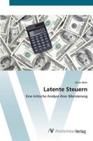 Latente Steuern: Eine kritische Analyse ihrer Bilanzierung 3639411110 Book Cover