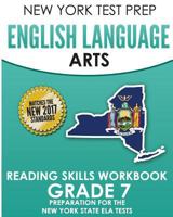 New York Test Prep English Language Arts Reading Skills Workbook Grade 7: Preparation for the New York State English Language Arts Tests 1975752783 Book Cover