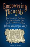 Empowering Thoughts: The Secret of Rhonda Byrne or The Law of Attraction in The Torah, Talmud & Zohar - Receive whatever you want ! 9562914240 Book Cover