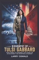 Biography of TULSI GABBARD: From Combat to Congress: Challenging the Establishment and Redefining Leadership B0F14665PJ Book Cover