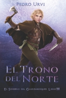 El Trono del Norte: (El Sendero del Guardabosques, Libro 18) B0CC4542DF Book Cover