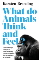 What Do Animals Think and Feel? 178854451X Book Cover