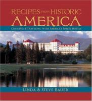 Recipes from Historic America: Cooking & Traveling With America's Finest Hotels 1931721688 Book Cover