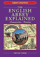 The English Abbey Explained (England's Living History) 1853068543 Book Cover