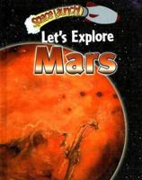 Let's Explore Mars (Space Launch!) 0836881265 Book Cover