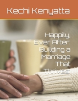 Happily, Ever After: Building a Marriage That Thrives: B0GQ9L5NLK Book Cover