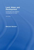 Land, Water and Development: Sustainable and Adaptive Management of Rivers 0415419468 Book Cover