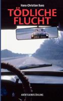Tödliche Flucht 3839166586 Book Cover