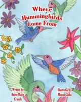 Where Hummingbirds Come From Bilingual Hungarian-English 148204059X Book Cover