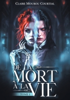De la Mort à la Vie: Tome 1 (French Edition) 2381243437 Book Cover