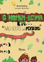 O homem-lesma em: não gosto de mordidas! (Portuguese Edition) 655420864X Book Cover