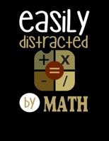 Easily Distracted By Math: 120 Pages, Soft Matte Cover, 8.5 x 11 1076573398 Book Cover