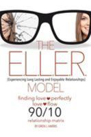 The E.L.L.E.R. Model: Experiencing Long Lasting and Enjoyable Relationships 1642149330 Book Cover
