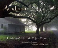 Acadiana: Louisiana's Historic Cajun Country 0807137235 Book Cover