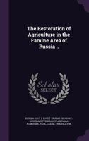 The Restoration of Agriculture in the Famine Area of Russia .. 1172110719 Book Cover