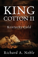 King Cotton II: Kentucky Gold 1977273955 Book Cover