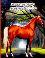 Horse Coloring Book for Adults: horse Coloring Book for Kids, Boys And girls, toddlers, horses with beautiful illustrations for all ages B09SG1X1NB Book Cover