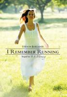 I Remember Running (Sequel to It Is Morning) 1462033474 Book Cover