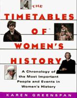 The Timetables of Women's History: A Chronology of the Most Important People and Events in Women's History