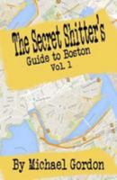 The Secret Shitter's Guide to Boston Volume 1 1517774209 Book Cover