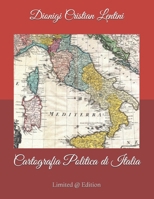 Cartografia Politica di Italia: Mappe geografiche politiche della penisola italiana dai popoli italici al XXI sec: 2500 anni di evoluzione ... e Cartografie storiche) 1074498704 Book Cover