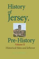 History of Jersey, Pre-History: Historical Sites and leftover 1543128157 Book Cover